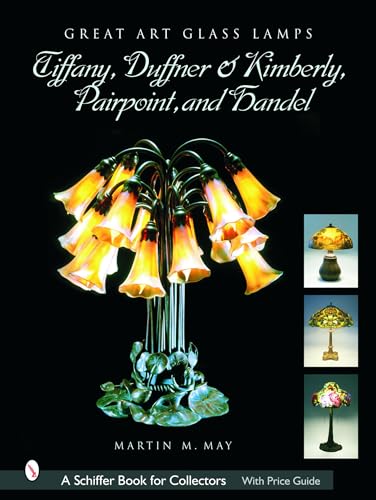 Great Art Glass Lamps: Tiffany, Duffner & Kimberly, Pairpoint, and Handel (Schiffer Book for Collectors) von Schiffer Publishing